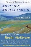 Wild Men, Wild Alaska II: The Survival of the Fittest (Volume 2)
