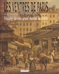 Les ventres de paris. Les Halles, la...