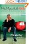 Me, Myself, and Bob: A True Story About Dreams, God, and Talking Vegetables