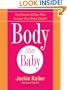 Body After Baby: A Simple, Healthy Plan to Lose Your Baby Weight Fast