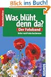 Was bl�ht denn da? Der Fotoband: �ber...