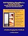 Self Publishing Simplified 2: Creating Ebooks For Kindle, Smashwords, Clickbank, and Your Own Ebook Store