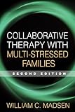 Collaborative Therapy with Multi-Stressed Families, Second Edition (Guilford Family Therapy)