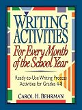 Writing Activities for Every Month of the School Year: Ready-to-Use Writing Process Activities for Grades 4-8