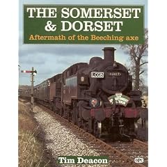 Somerset and Dorset: Aftermath of the Beeching Axe