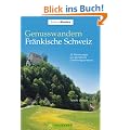 Genusswandern Fr�nkische Schweiz: 35 Wanderungen und gem�tliche Einkehrm�glichkeiten