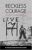 Reckless Courage: The True Story Of A Norwegian Boy Under Nazi Rule