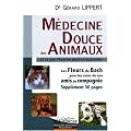 M�decine douce des animaux : Et ce que l'homme peut en apprendre
