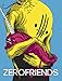 Zerofriends: A Collection of Art and Madness