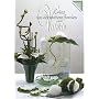 Cr�ez vos d�corations florales avec Val�rie de Val�rie Maria-Grunberg