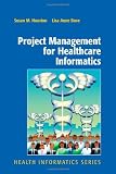 Project Management for Healthcare Informatics (Health Informatics)