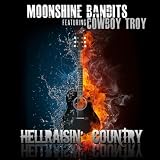 Hellraisin' Country (Feat. Cowboy Troy) - Single