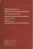 Obstacles to mineral development : a pragmatic view