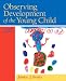 Observing Development of the Young Child (7th Edition)