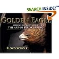 The Golden Eagle: A Behind-The-Scenes Look at the Art of Bird Carving by  Floyd Scholz and Tad Merrick