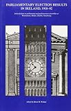 Parliamentary election results in Ireland : 1918-92 : Irish elections to parliaments and parliamentary assemblies at Westminster, Belfast, Dublin, Strasbourg