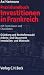 Praxishandbuch Investitionen in Frankreich: Gr&uuml;ndung und Rechtsformwahl. Arbeits- und Steuerrecht. Immobilien- und Mietrecht. Mit Formularen und Checklisten