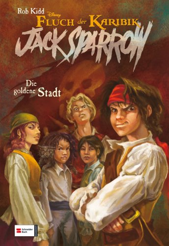 Schneiderbuch Jack Sparrow 07. Die goldene Stadt: Fluch der Karibik