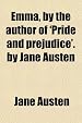 Emma, by the author of 'Pride and prejudice'. by Jane Austen