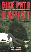 Amazon.com: Bike Path Rapist: A Cop's Firsthand Account of Catching the Killer Who Terrorized a Community (9781599216065): Jeff Schober, Dennis Delano: Books