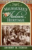 Milwaukee's Italian Heritage (WI): Mediterranean Roots in Midwestern Soil
