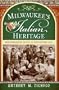 Milwaukee's Italian Heritage (WI): Mediterranean Roots in Midwestern Soil