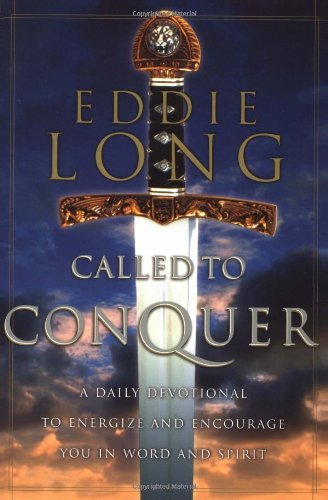 Called to Conquer: A Daily Devotional to Energize and Encourage You in Word and Spirit