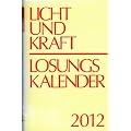 Licht und Kraft. Losungskalender 2012: Andachten �ber Losung und Lehrtext