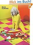 Miles Aldridge: I Only Want You to Lo...