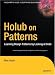 Holub on Patterns: Learning Design Patterns by Looking at Code