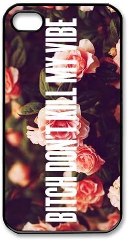 Custom Generic phone case, Bitch Don't Kill My Vibe black plastic case For iphone 4,4s