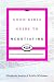 The Good Girl's Guide to Negotiating: How to Get What You Want at the Bargaining Table