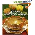 Seasonal Southwest Cooking: Contemporary Recipes & Menus for Every Occasion