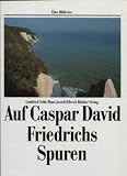 Produkt-Bild: Auf Caspar David Friedrichs Spuren. Eine Bildreise
