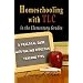 Homeschooling with TLC in the Elementary Grades: A Practical Guide with Fun and Effective Teaching Tips