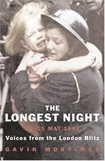 Longest Night, The: The Worst Night of the London Blitz