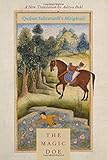 The magic doe : Qut̤ban Suhravardī's Mirigāvatī : a new translation