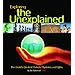 Exploring the Unexplained: The World's Greatest Marvels, Mysteries and Myths
