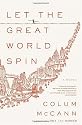 Let the Great World Spin: A Novel