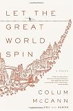 Let the Great World Spin by Colum McCann