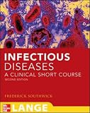 Infectious Diseases: A Clinical Short Course, Second Edition (LANGE Clinical Medicine)