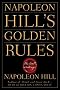 Napoleon Hill's Golden Rules: The Lost Writings