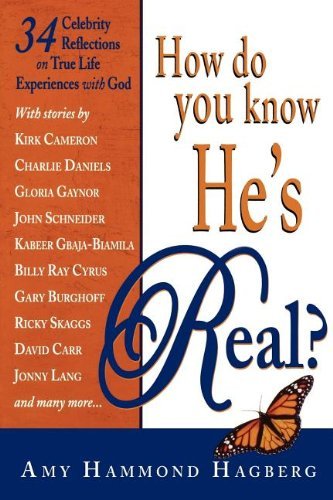 How Do You Know He's Real?: Celebrity Reflections on True Life Experiences with God