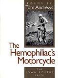 More details of book titled: The Hemophiliac's Motorcycle (Iowa Poetry Prize)