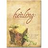 Healing: God's Forgotten Gift Study Companion