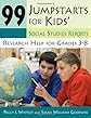 99 Jumpstarts for Kids' Social Studies Reports: Research Help for Grades 3-8