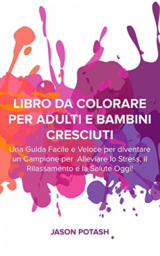 Libro da Colorare per Adulti e Bambini Cresciuti (Italian Edition)