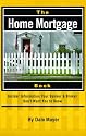 The Home Mortgage Book: Insider Information Your Banker & Broker Don't Want You to Know: Insider Information Your Bank and Broker Don't Want You to Know
