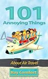 101 Annoying Things About Air Travel