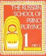 The Russian School of Piano Playing - Book 1, Part I